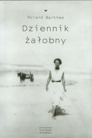 Dziennik żałobny. Autor: Barthes Roland. Dadada.pl Okładka książki Dziennik żałobny