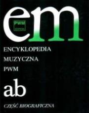 Okładka książki Encyklopedia muzyczna T1 A-B. Biograficzna