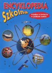 Okładka książki Encyklopedia szkolna. Wiedza o świecie w jednym tomie