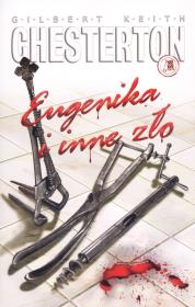 Eugenika i inne zło. Autor: Chesterton Gilbert Keith. Dadada.pl Okładka książki Eugenika i inne zło