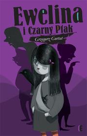 Ewelina i Czarny Ptak EZOP. Autor: Gortat Grzegorz. Dadada.pl Okładka książki Ewelina i Czarny Ptak EZOP