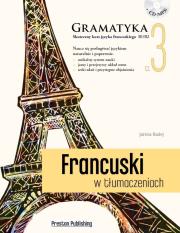 Francuski w tłumaczeniach. Gramatyka Część 3. Autor: Janina Radej. Dadada.pl Okładka książki Francuski w tłumaczeniach. Gramatyka Część 3