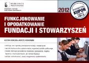Funkcjonowanie i opodatkowanie Fundacji i Stowarzyszeń. Autor: Ogonowski Andrzej, Gibalska Aldona. Dadada.pl Okładka książki Funkcjonowanie i opodatkowanie Fundacji i Stowarzyszeń