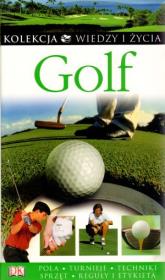 Golf z Kolekcji Wiedzy i Życia. Autor: Simmons Richard, Edmund Nick, Pedler Dominic. Dadada.pl Okładka książki Golf z Kolekcji Wiedzy i Życia
