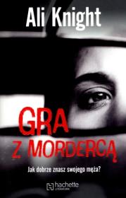 Gra z mordercą. Autor: Knight Ali. Dadada.pl Okładka książki Gra z mordercą