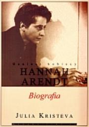 Hannah Arendt Biografia. Autor: Kristeva Julia. Dadada.pl Okładka książki Hannah Arendt Biografia