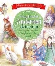 Okładka książki Hans Christian Andersen dzieciom. Biblioteczka przedszkolaka