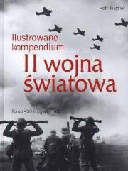 Okładka książki Ilustrowane kompendium II wojny światowej