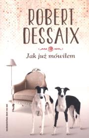 Jak już mówiłem. Autor: Dessaix Robert. Dadada.pl Okładka książki Jak już mówiłem