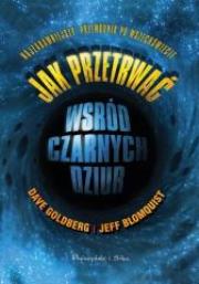 Okładka książki Jak przetrwać wśród czarnych dziur