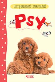 Jak się opiekować i zaprzyjaźnić Psy. Autor: Katherine Starke, Fox Christyan. Dadada.pl Okładka książki Jak się opiekować i zaprzyjaźnić Psy