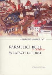 Okładka książki Karmelici Bosi w Lublinie w latach 1610-1864