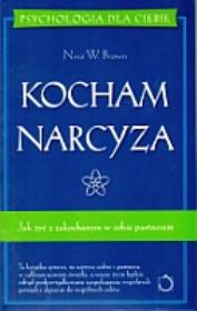 Okładka książki Kocham narcyza. Jak żyć z zakochanym w sobie partnerem