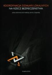 Koordynacja działań lokalnych na rzecz bezpiecz.. Autor: CZAPSKA JANINA. Dadada.pl Okładka książki Koordynacja działań lokalnych na rzecz bezpiecz.