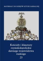 Opakowanie Kościoły i klasztory rzymskokatolickie dawnego województwa ruskiego część I, tom 23