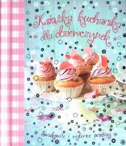 Okładka książki Książka kucharska dla dziewczynek