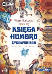 Księga humoru żydowskiego - Audiobook. Autor: Illg Jacek, Weronika Łęcka. Dadada.pl Okładka książki Księga humoru żydowskiego - Audiobook