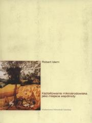 Okładka książki Kształtowanie mikrośrodowiska jako miejsca wspólnoty