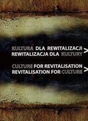 Opakowanie Kultura dla rewitalizacji Rewitalizacja dla kultury
