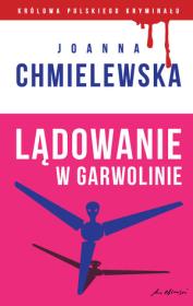 Okładka książki Lądowanie w Garwolinie. Kolekcja: Królowa polskiego kryminału. Część 31