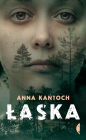 Łaska. Autor: Kańtoch Anna. Dadada.pl Okładka książki Łaska