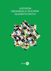 Leksykon organizacji i ruchów islamistycznych. Autor: Izak Krzysztof. Dadada.pl Okładka książki Leksykon organizacji i ruchów islamistycznych
