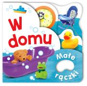 Okładka książki Małe rączki. W domu