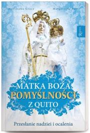 Matka Boża Pomyślności z Quito. Autor: Graczyk Agnieszka, Pabis Małgorzata. Dadada.pl Okładka książki Matka Boża Pomyślności z Quito