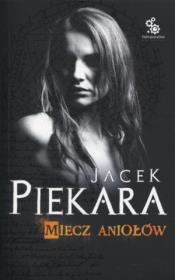 Miecz Aniołów. Autor: Jacek Piekara. Dadada.pl Okładka książki Miecz Aniołów