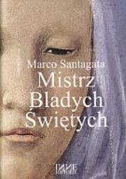 Mistrz bladych świętych. Autor: Marco Santagata. Dadada.pl Okładka książki Mistrz bladych świętych