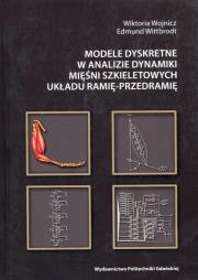 Okładka książki Modele dyskretne w analizie dynamiki mięśni szkieletowych układu ramię-przedramię