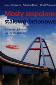 Mosty zespolone stalowo-betonowe. Autor: Janusz Karlikowski, Arkadiusz Madaj, Wołowicki Witold. Dadada.pl Okładka książki Mosty zespolone stalowo-betonowe
