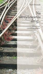 Na skrzyżowaniu dróg.... Autor: Ostrowski Piotr. Dadada.pl Okładka książki Na skrzyżowaniu dróg...
