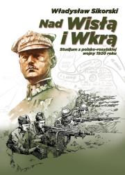 Nad Wisłą i Wkrą. Autor: Sikorski Władysław. Dadada.pl Okładka książki Nad Wisłą i Wkrą