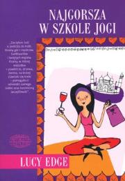 Okładka książki Najgorsza w szkole jogi - Lucy Edge