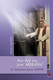 Okładka książki Nie bój sie, jest Miłość inaczej o spowiedzi