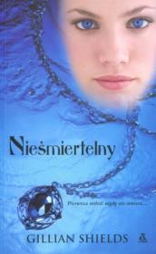 Nieśmiertelny. Autor: Shields Gillian. Dadada.pl Okładka książki Nieśmiertelny