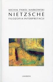Nietzsche Filozofia interpretacji. Autor: Markowski Michał Paweł. Dadada.pl Okładka książki Nietzsche Filozofia interpretacji
