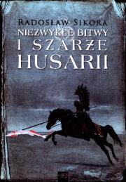 Okładka książki Niezwykłe bitwy i szarże husarii (Wyd. 2013)