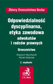 Odpowiedzialność dyscyplinarna, etyka zawodowa adwokatów i radców prawnych. Orzecznictwo. Autor: WojciechMarchwicki, Niedużak Marek. Dadada.pl Okładka książki Odpowiedzialność dyscyplinarna, etyka zawodowa adwokatów i radców prawnych. Orzecznictwo