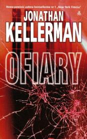 Ofiary. Autor: Kellerman Jonathan. Dadada.pl Okładka książki Ofiary