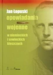Okładka książki Opowiadania wojenne. W niemieckich i sowieckich kleszczach