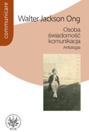 Osoba świadomość komunikacja. Autor: Ong  Walter Jackson. Dadada.pl Okładka książki Osoba świadomość komunikacja