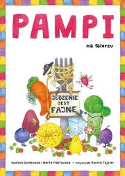 Pampi na talerzu Jedzenie jest fajne. Autor: Godlewska-Byliniak Ewelina, Piastowska Marta. Dadada.pl Okładka książki Pampi na talerzu Jedzenie jest fajne