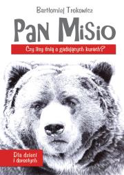 Pan Misio. Autor: Trokowicz Bartłomiej. Dadada.pl Okładka książki Pan Misio