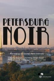 Petersburg Noir. Autor: praca zbiorowa. Dadada.pl Okładka książki Petersburg Noir