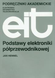 Podstawy elektroniki półprzewodnikowej. Autor: Hennel Jan. Dadada.pl Okładka książki Podstawy elektroniki półprzewodnikowej