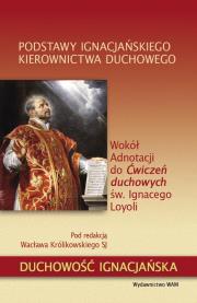Podstawy ignacjańskiego kierownicta duchowego. Wydawca: WAM. Dadada.pl Opakowanie Podstawy ignacjańskiego kierownicta duchowego