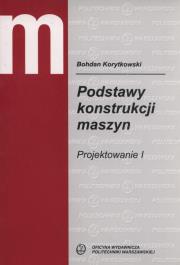 Okładka książki Podstawy konstrukcji maszyn. Projektowanie 1