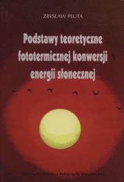 Okładka książki Podstawy teoretyczne fototermicznej konwersji energii słonecznej